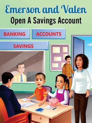 cover image of Emerson and Valen Open a Savings Account